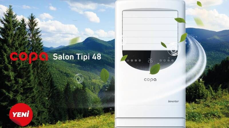 Copa salon tipi 48 klima ile geniş alanları 1 dakikada ısıtıp 30 saniyede soğutmak mümkün