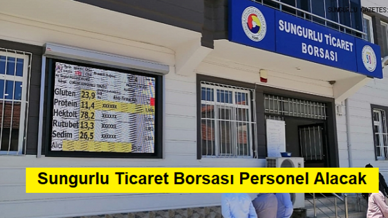 Sungurlu Ticaret Borsası Personel Alacak Sungurlu Ticaret Borsası Personel Alacak