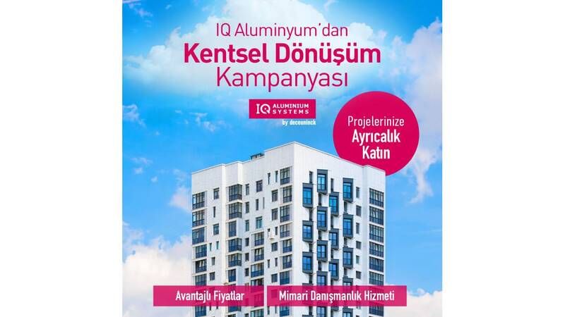 IQ Alüminyum, kentsel dönüşümde desteğe hazır