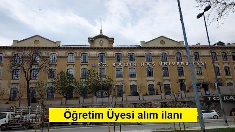 Kadir Has Üniversitesi Öğretim Üyeleri alıyor