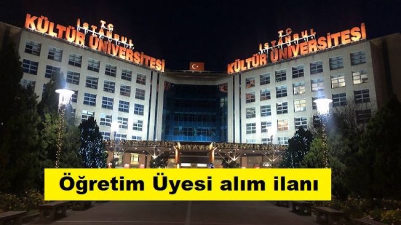 İstanbul Kültür Üniversitesi Öğretim Üyesi alacak