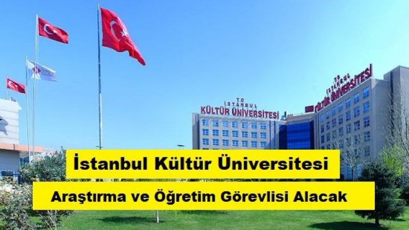 İstanbul Kültür Üniversitesi Araştırma Görevlisi ve Öğretim Görevlisi alacak
