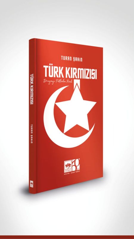 Türklerin insanlığa hediyesi olan bir renk: Kırmızı, Türk Kırmızısı