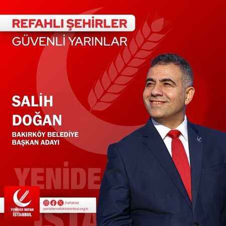 Bakırköy’ün ‘Refahı’ için: Salih Doğan Bakırköy’ün ‘Refahı’ için: Salih Doğan