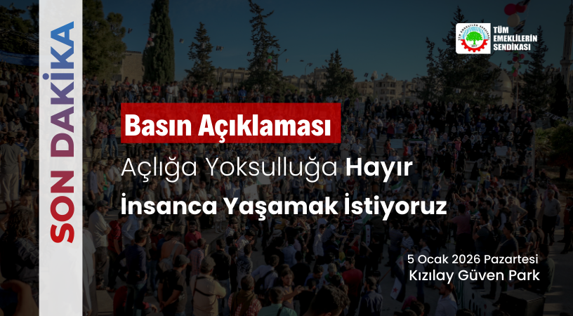 Emekliler Meydanlara İniyor: "İnsanca Yaşamak İstiyoruz!"