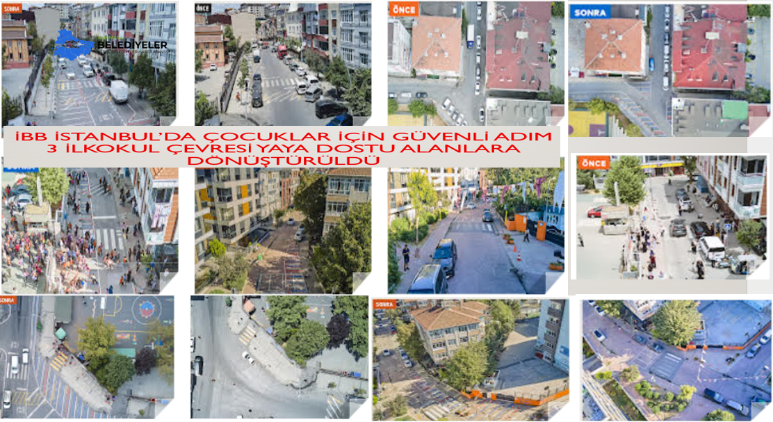 İBB İstanbul’da Çocuklar İçin Güvenli Adım: 3 İlkokul Çevresi Yaya Dostu Alanlara Dönüştürüldü