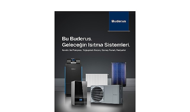 Buderus Üç Asırlık Uzmanlığını Geleceğin Isıtma Sistemlerine Taşıyor 