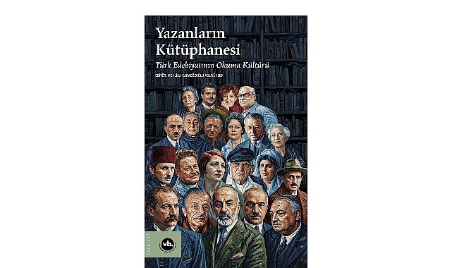  Türk edebiyatının görünmeyen okuma haritası: “Yazanların Kütüphanesi"  