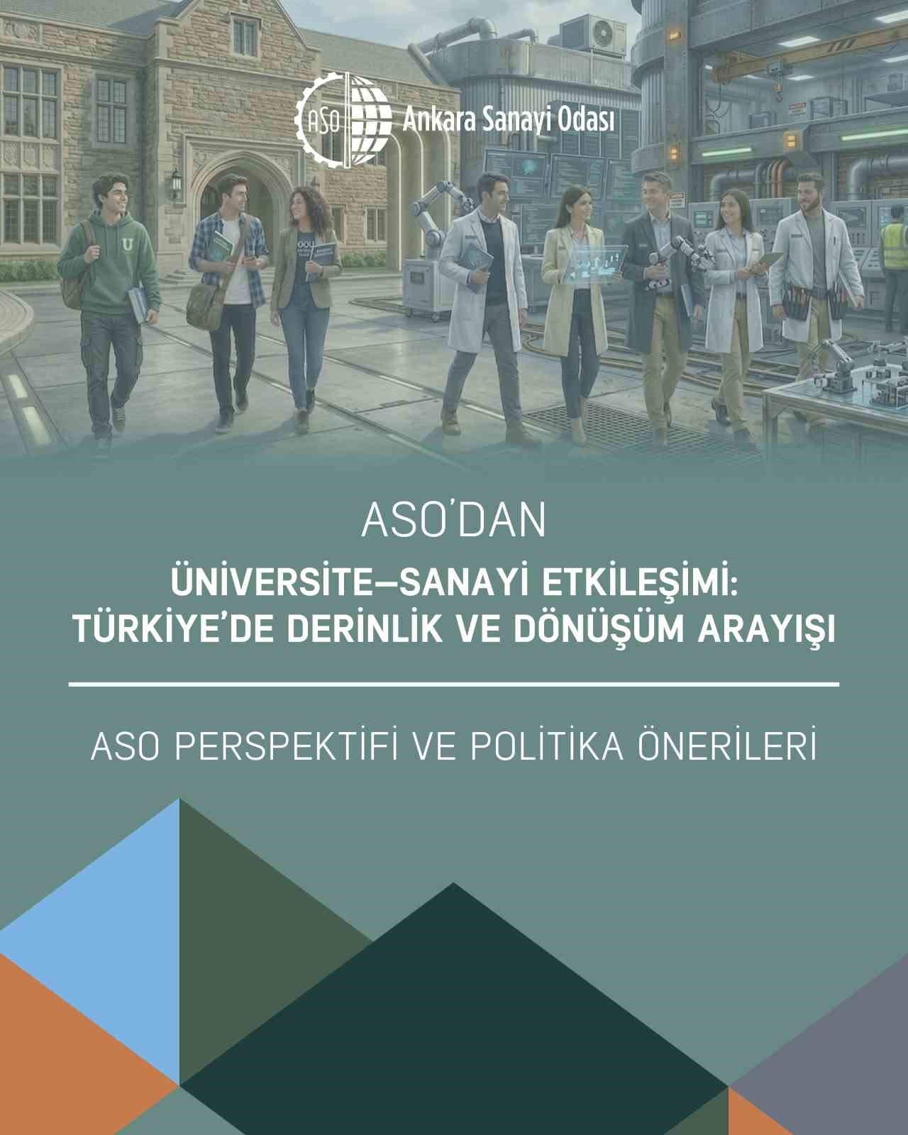 ASO’dan ‘Üniversite-Sanayi Etkileşimi: Türkiye’de derinlik ve dönüşüm arayışı’ raporu
ASO’dan ‘Üniversite-Sanayi Etkileşimi: Türkiye’de derinlik ve dönüşüm arayışı’ raporu
