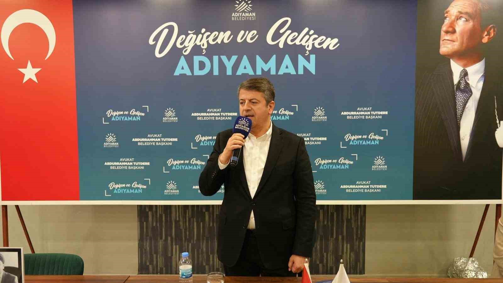 Başkan Tutdere: "Adıyaman’ın 50 yıllık sorunlarını çözmekte kararlıyız"
