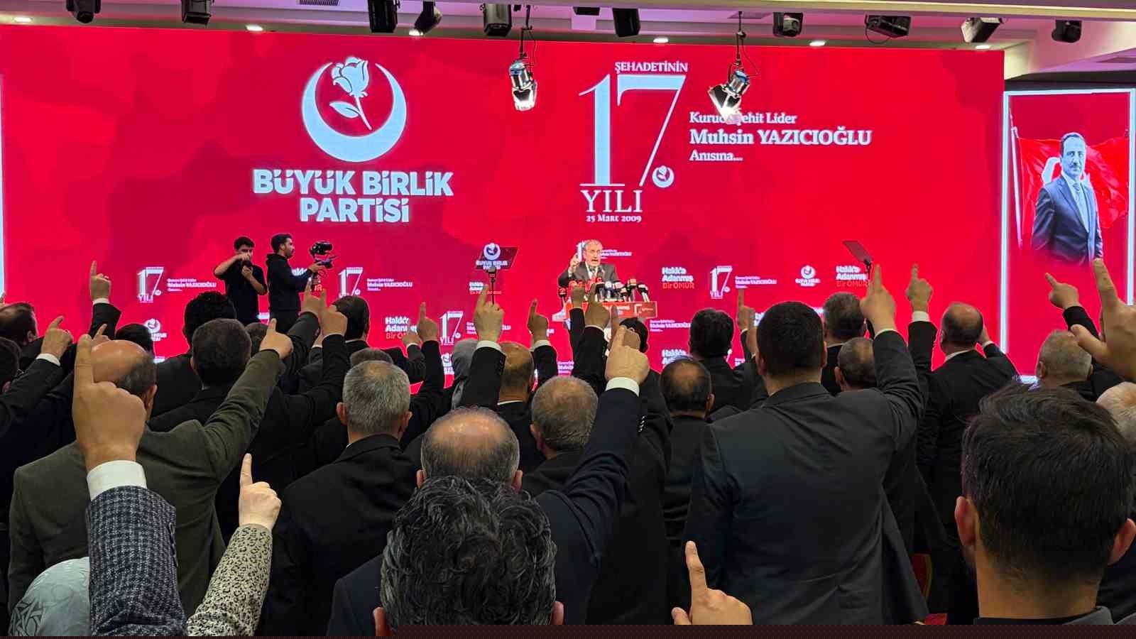 BBP lideri Destici: "Muhsin Yazıcıoğlu bizim sadece genel başkanımız değil, o bizim dava arkadaşımızdır"
