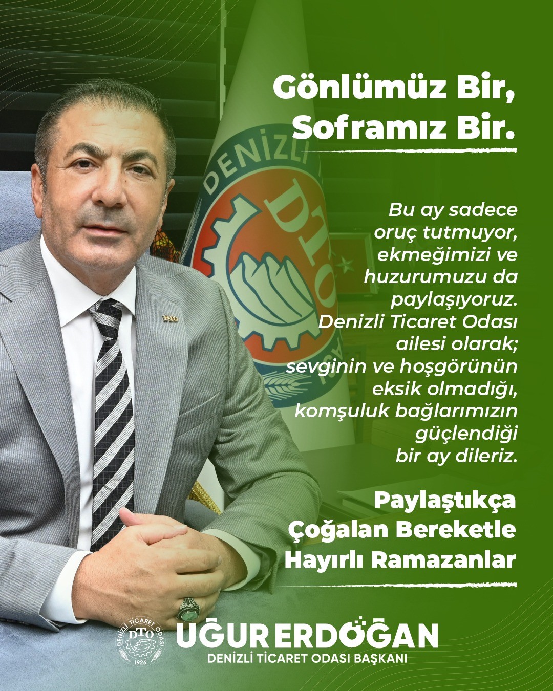 DTO Başkanı Erdoğan; "Ramazan huzur, sağlık ve bereket getirsin"
DTO Başkanı Erdoğan; "Ramazan huzur, sağlık ve bereket getirsin"