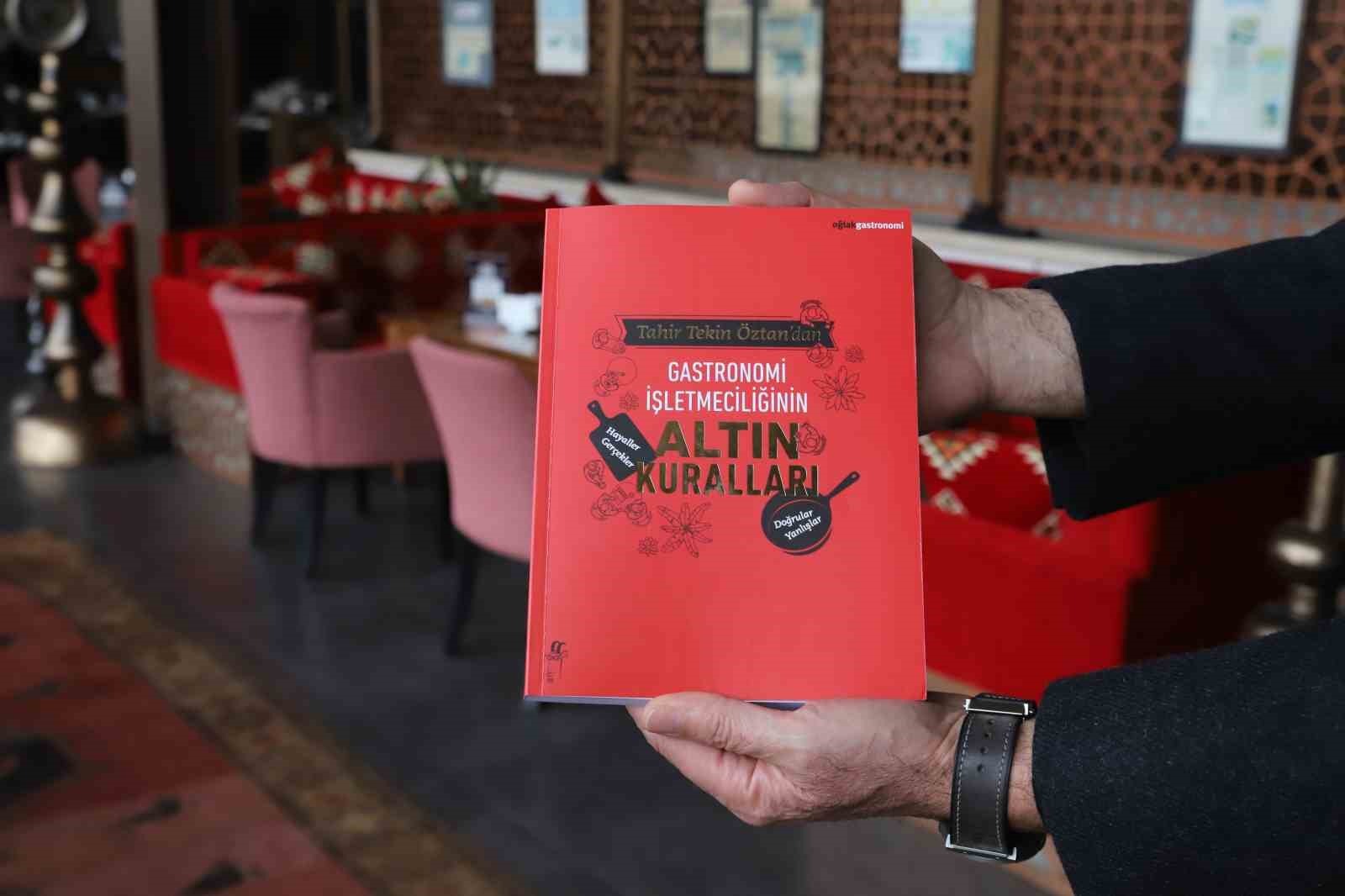 Gastronomi sektörüne rehber olacak "Gastronomi İşletmeciliğinin Altın Kuralları" kitabı yayımlandı
