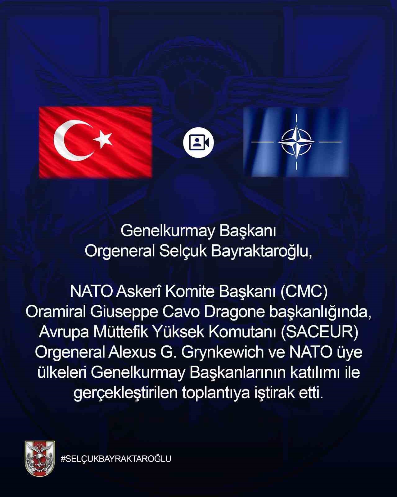 Genelkurmay Başkanı Orgeneral Bayraktaroğlu, NATO üye ülkeleri genelkurmay başkanlarının katıldığı toplantıya iştirak etti

