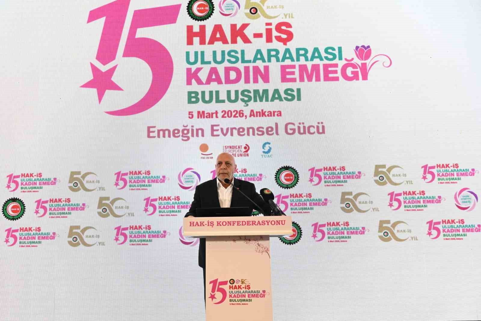 HAK-İŞ Başkanı Arlan: "235 bin kadın üyemizle Türkiye’deki en fazla kadın üyeye sahip Konfederasyonuz"
