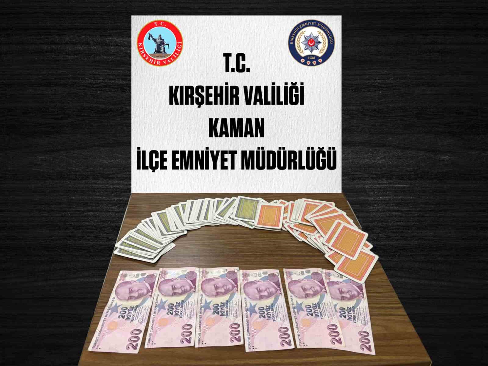Kırşehir’de kumar operasyonu: 3 kişiye 34 bin 812 TL ceza
