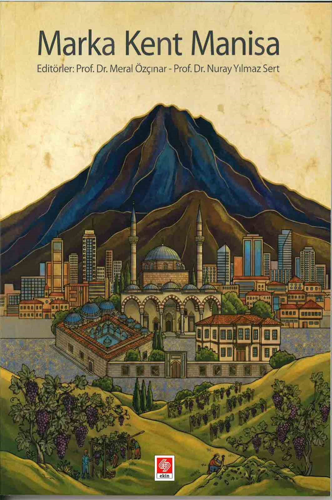 Manisa’nın ’Marka Kent’ yol haritası bilimsel temellerle çizildi
