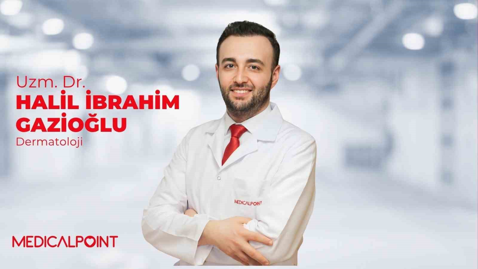 Medical Point Gaziantep Hastanesi Dermatoloji Uzmanı Dr. Gazioğlu : "Akne tedavisinde erken müdahale ve doğru bakım vurgusu"
