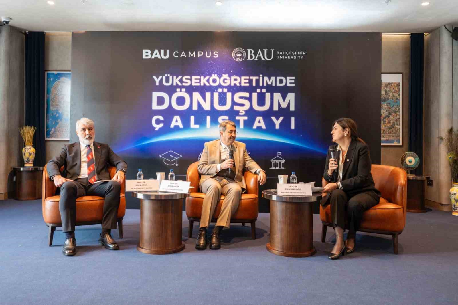 Yükseköğretimde dönüşüm BAU’da düzenlenen çalıştayda konuşuldu

