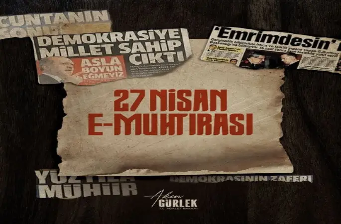 Bakan Gürlek: "27 Nisan E-muhtırası, hukuk devletine karşı bir müdahale girişimiydi"
