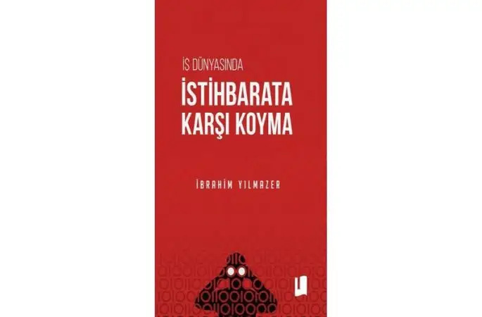 Kurumsal güvenlik için yeni rehber: "İş Dünyasında İstihbarata Karşı Koyma"